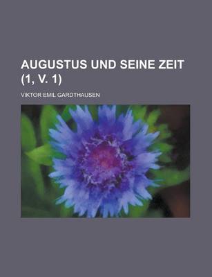 Book cover for Augustus Und Seine Zeit (1, V. 1 )