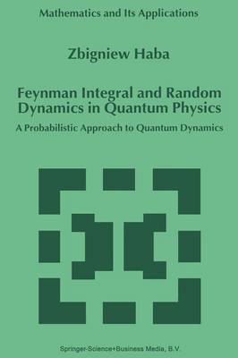 Cover of Feynman Integral and Random Dynamics in Quantum Physics