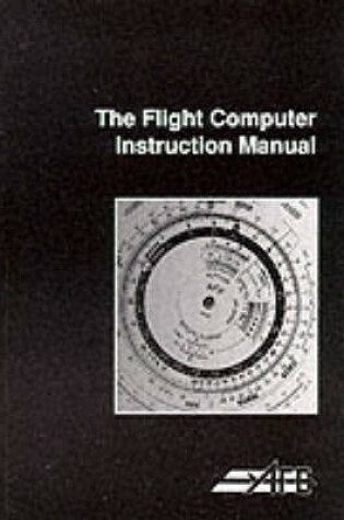 Cover of The Flight Computer Instruction Manual