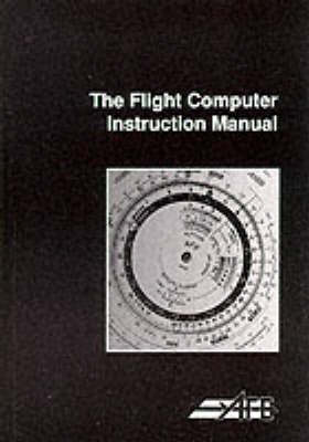 Book cover for The Flight Computer Instruction Manual