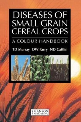 Cover of Diseases of Small Grain Cereal Crops