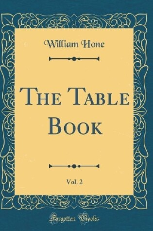 Cover of The Table Book, Vol. 2 (Classic Reprint)