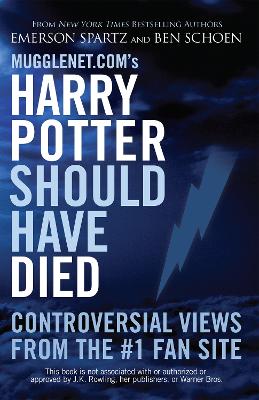 Book cover for Mugglenet.com's Harry Potter Should Have Died
