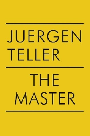 Cover of Juergen Teller: The Master IV