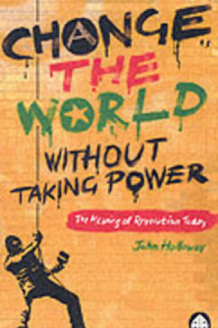 Cover of Change the World without Taking Power