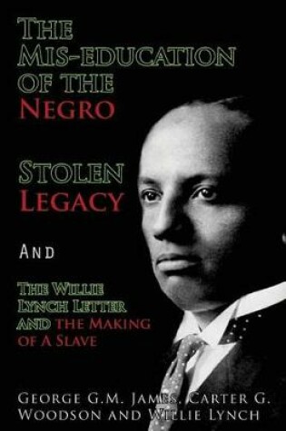 Cover of The Mis-Education of the Negro, Stolen Legacy and the Willie Lynch Letter