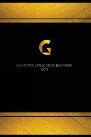 Cover of Computer Application Engineer Log (Log Book, Journal - 125 pgs, 8.5 X 11 inches)