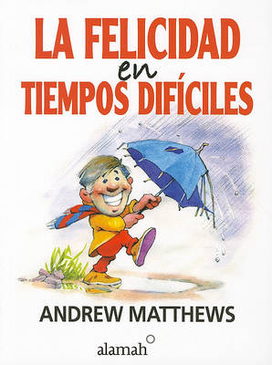 Book cover for La Felicidad en Tiempos Dificiles