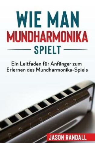 Cover of Wie man Mundharmonika spielt