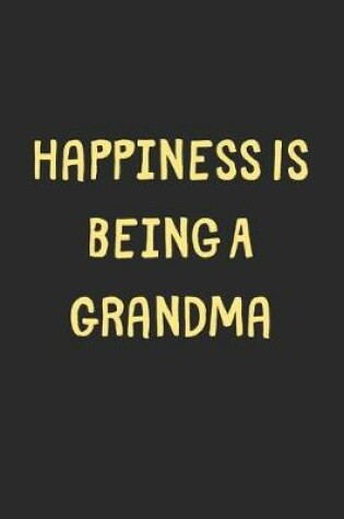 Cover of Happiness Is Being A Grandma