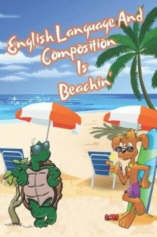 Cover of English Language And Composition Is Beachin'