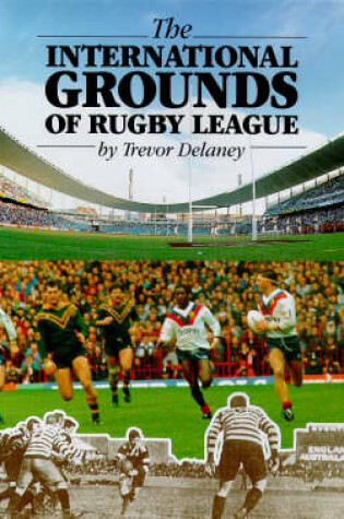 Cover of International Grounds of Rugby League