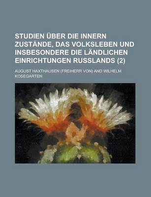 Book cover for Studien Uber Die Innern Zustande, Das Volksleben Und Insbesondere Die Landlichen Einrichtungen Russlands (2)
