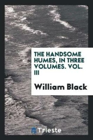 Cover of The Handsome Humes, in Three Volumes. Vol. III