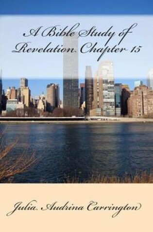 Cover of A Bible Study of Revelation Chapter 15