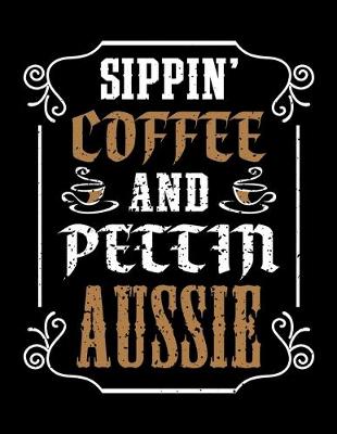 Book cover for Sippin' Coffee and Pettin Aussie