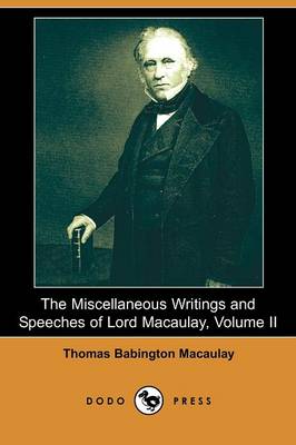 Book cover for The Miscellaneous Writings and Speeches of Lord Macaulay, Volume II (Dodo Press)
