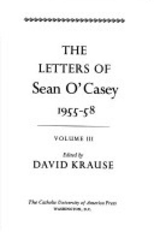 Cover of The Letters of Sean O'Casey, Volume III: 1955-1958