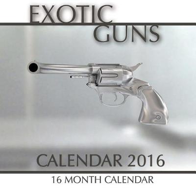 Book cover for Exotic Guns Calendar 2016