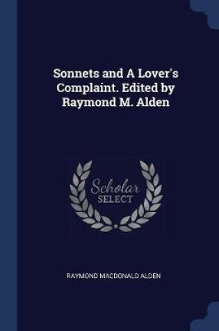 Cover of Sonnets and a Lover's Complaint. Edited by Raymond M. Alden