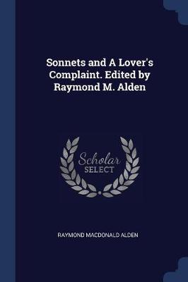 Book cover for Sonnets and a Lover's Complaint. Edited by Raymond M. Alden