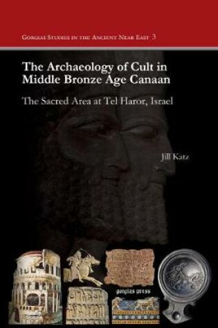 Cover of The Archaeology of Cult in Middle Bronze Age Canaan