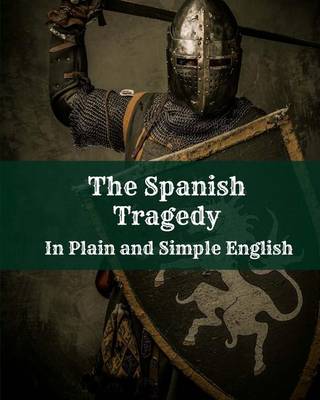 Book cover for The Spanish Tragedy In Plain and Simple English