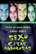 Book cover for Todo Lo Que Debo Saber Sobre: Sexo y Citas Amorosas