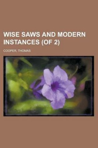 Cover of Wise Saws and Modern Instances (of 2) Volume II