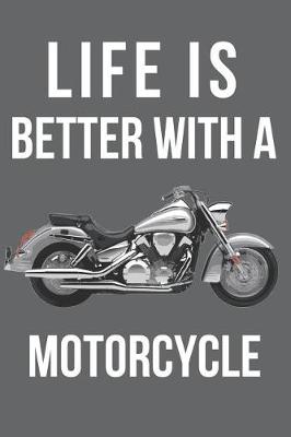 Book cover for Life Is Better with a Motorcycle