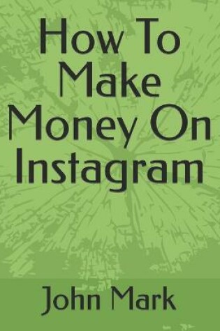Cover of How To Make Money On Instagram