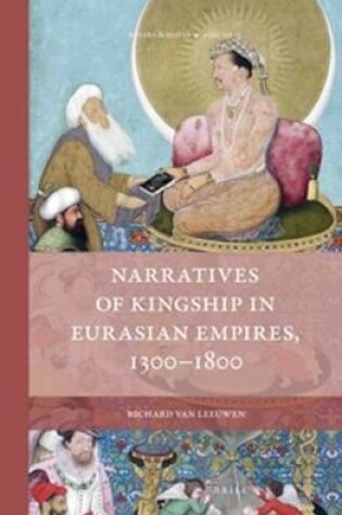 Cover of Narratives of Kingship in Eurasian Empires, 1300-1800