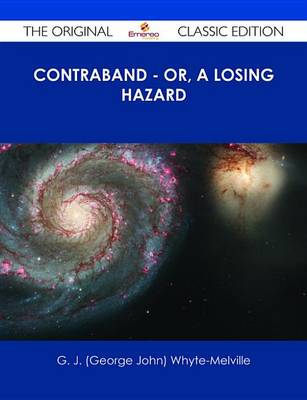 Book cover for Contraband - Or, a Losing Hazard - The Original Classic Edition