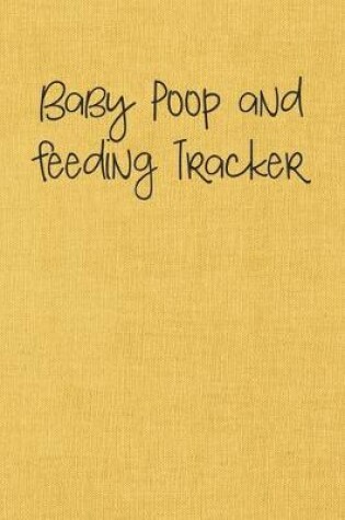 Cover of Baby Poop and Feeding Tracker