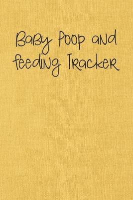Book cover for Baby Poop and Feeding Tracker