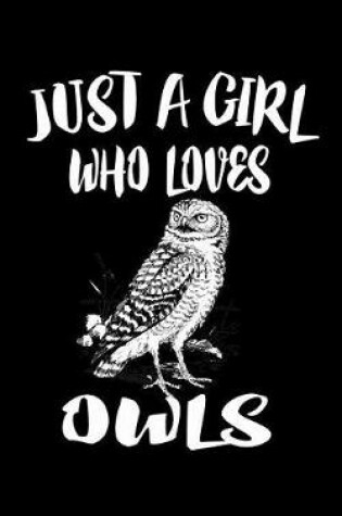 Cover of Just A Girl Who Loves Owls