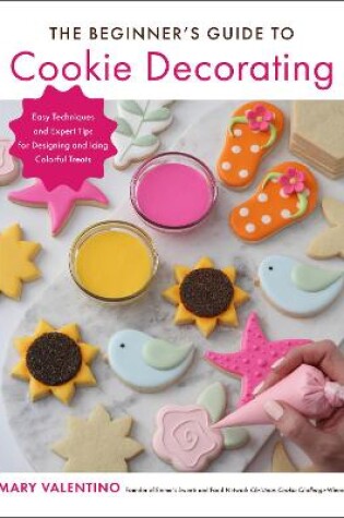 Cover of The Beginner's Guide to Cookie Decorating