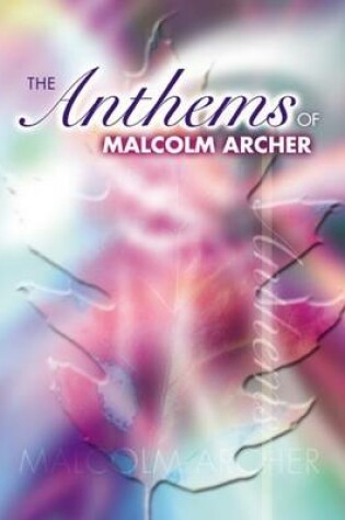 Cover of Anthems Of Malcolm Archer