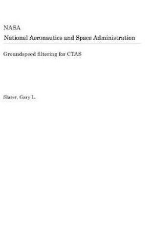 Cover of Groundspeed Filtering for Ctas