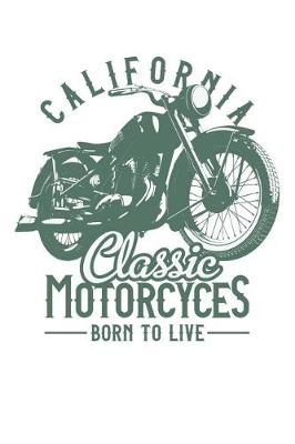 Book cover for California Classic Motorcycles - Born to Live