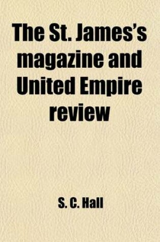 Cover of The St. James's Magazine and United Empire Review (Volume 36)