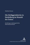 Book cover for Die Heiliggeistkirche in Heidelberg Im Wandel Der Zeiten