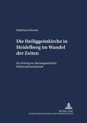 Book cover for Die Heiliggeistkirche in Heidelberg Im Wandel Der Zeiten