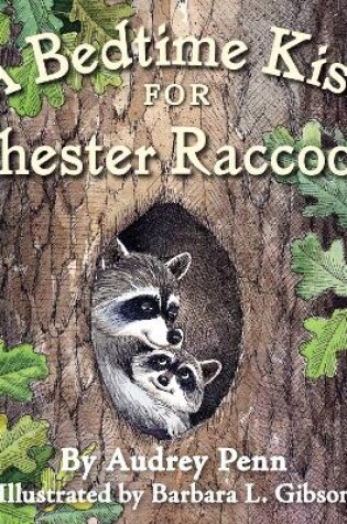 Cover of A Bedtime Kiss for Chester Raccoon