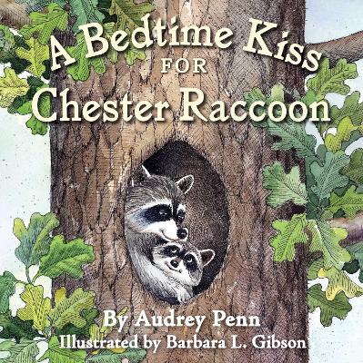 Cover of A Bedtime Kiss for Chester Raccoon