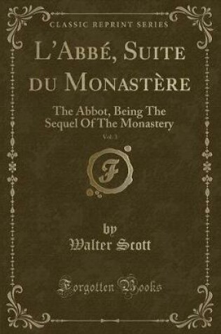 Cover of L'Abbé, Suite Du Monastère, Vol. 3