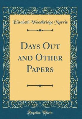 Book cover for Days Out and Other Papers (Classic Reprint)