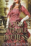 Book cover for A Too Suitable Duchess