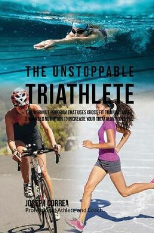 Cover of The Unstoppable Triathlete