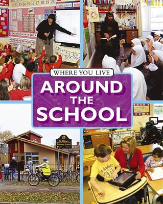 Cover of Where You LIve: Around The School